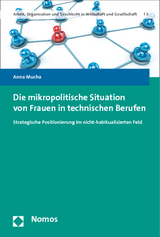 Die mikropolitische Situation von Frauen in technischen Berufen - Anna Mucha