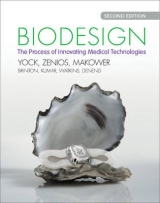 Biodesign - Yock, Paul G.; Zenios, Stefanos; Makower, Josh; Brinton, Todd J.; Kumar, Uday N.