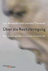 Über die Rechtfertigung - Boltanski, Luc; Thévenot, Laurent