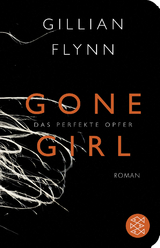 Gone Girl - Das perfekte Opfer - Gillian Flynn