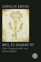 Weil es sagbar ist - Carolin Emcke