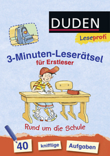 Duden Leseprofi – 3-Minuten-Leserätsel für Erstleser: Rund um die Schule - Susanna Moll