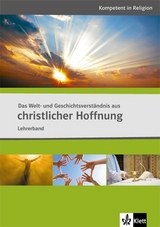 Das Welt- und Geschichtsverständnis aus christlicher Hoffnung