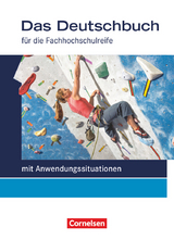 Das Deutschbuch - Fachhochschulreife - Allgemeine Ausgabe - mit Anwendungssituationen - 11./12. Schuljahr - Martina Schulz-Hamann, Helmut van Züren, Petra Pascher, Christoph Scheele, Carolin Werner, Gabriele Harff-König, Ralf Dettinger, Sonja Hensel, Cajetan Bittkau, Manfred Hilke