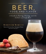 Beer, Food, and Flavor - Schultz, Schuyler