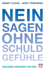 Nein sagen ohne Schuldgefühle - Henry Cloud, John Townsend