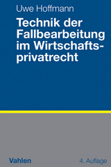 Technik der Fallbearbeitung im Wirtschaftsprivatrecht - Uwe Hoffmann