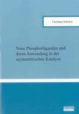 Neue Phosphorliganden und deren Anwendung in der asymmetrischen Katalyse - Christian Schmitz