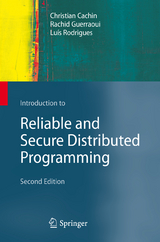 Introduction to Reliable and Secure Distributed Programming - Cachin, Christian; Guerraoui, Rachid; Rodrigues, Luís