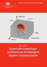 Dynamische Anwendungspartitionierung für heterogene adaptive Computersysteme - Marko Rößler