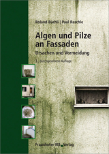 Algen und Pilze an Fassaden - Büchli, Roland; Raschle, Paul