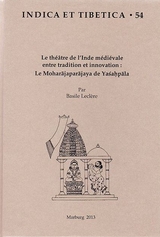 Le théâtre de l’Inde médiévale entre tradition et innovation : Le Moharajaparajaya de Yaśahpala - Basile Leclère