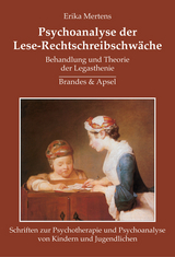 Psychoanalyse der Lese-Rechtschreibschwäche - Erika Mertens