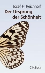 Der Ursprung der Schönheit - Josef H. Reichholf