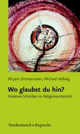 Wo glaubst du hin? -  Mirjam Zimmermann,  Michael Hellwig