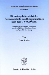 Die Antragsbefugnis bei der Normenkontrolle von Bebauungsplänen nach dem 6. VwGoÄndG. - Peter Schütz