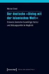 Der deutsche »Dialog mit der islamischen Welt« - Marcel Ernst