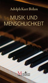 Musik und Menschlichkeit - Adolph Kurt Böhm