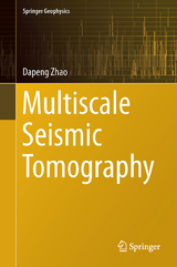 Multiscale Seismic Tomography - Dapeng Zhao