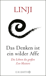 Das Denken ist ein wilder Affe -  Linji