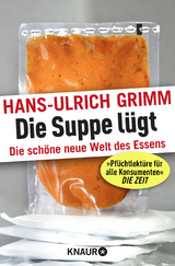 Die Suppe lügt - Hans-Ulrich Grimm