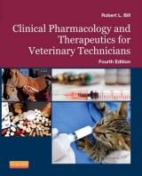 Clinical Pharmacology and Therapeutics for Veterinary Technicians - Bill, Robert L.