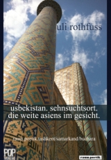 usbekistan. sehnsuchtsort. die weite asiens im gesicht. - Uli Rothfuss