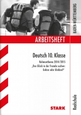 Arbeitsheft Realschule - Deutsch 10. Klasse Rahmenthema 2014/15 