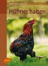 Hühner halten -  Beate und Leopold Peitz