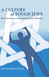 A Culture of Tough Jews - David Moscowitz