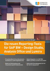 Die neuen Reporting-Tools für SAP BW – Design Studio, Analysis Office und Lumira - Andreas Krause, Christoph Kretner, Christian Metzger