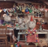 Das Mäusehaus - Wir feiern Geburtstag! - Karina Schaapman