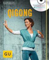 Qigong (mit Audio-CD) - Wilhelm Mertens, Helmut Oberlack