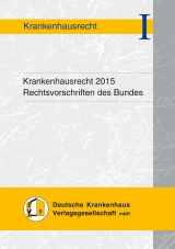 Krankenhausrecht 2015 - Rechtsvorschriften des Bundes - 