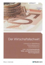 Der Wirtschaftsfachwirt / Der Wirtschaftsfachwirt - Lehrbuch 1 - Elke H Schmidt