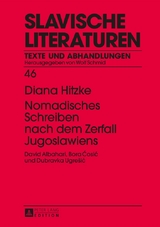 Nomadisches Schreiben nach dem Zerfall Jugoslawiens - Diana Hitzke