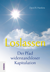 Loslassen - Der Pfad widerstandsloser Kapitulation - David R Hawkins