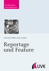 Reportage und Feature - Christian Bleher, Peter Linden