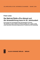 Der Nativist Galal-e Al-e Ahmad und die Verwestlichung Irans im 20. Jahrhundert - Franz Lenze