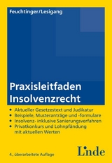 Praxisleitfaden Insolvenzrecht - Günther Feuchtinger, Michael Lesigang