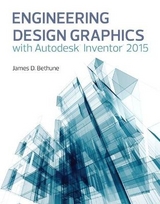 Engineering Design Graphics with Autodesk® Inventor® 2015 - Bethune, James