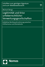 Legitimität und Krise urheberrechtlicher Verwertungsgesellschaften - Michael Denga