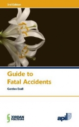 APIL Guide to Fatal Accidents - Exall, Gordon