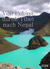 Von Peking durch Tibet nach Nepal - Eberhard Mensing