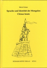 Sprache und Identität der Mongolen Chinas heute - Merle Schatz