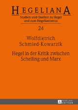 Hegel in der Kritik zwischen Schelling und Marx - Wolfdietrich Schmied-Kowarzik