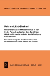 Nationalismus und Modernismus im Iran in der Periode zwischen dem Zerfall der Qaǧaren-Dynastie und der Machtfestigung Reża Schahs - Keivandokht Ghahari