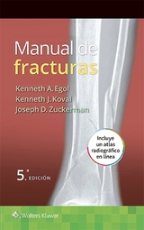 Manual de fracturas - Egol, Kenneth; Koval, Kenneth J.; Zuckerman, Joseph D.