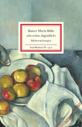 »Im ersten Augenblick« - Rainer Maria Rilke