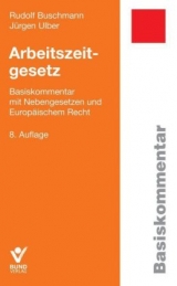 Arbeitszeitgesetz - Rudolf Buschmann, Jürgen Ulber